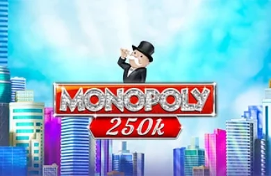Monopoly 250k