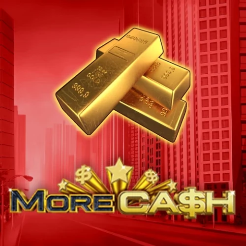More Cash