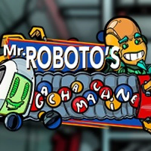 Mr. Roboto's Gacha Machine