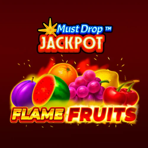 Must Drop Jackpot Flame Fruits