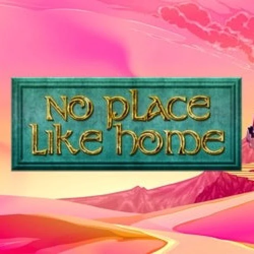No Place Like Home