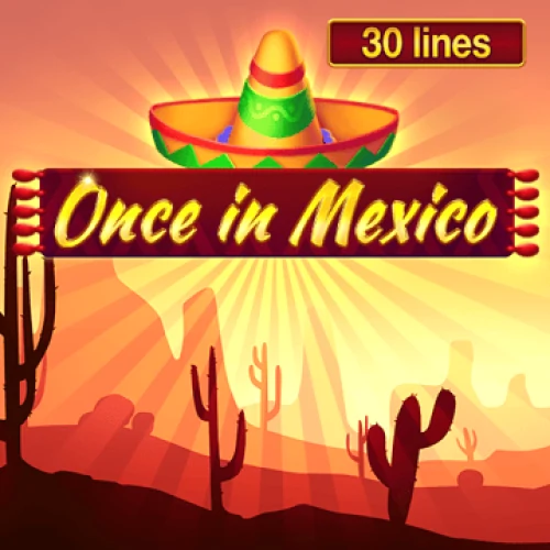 Once In Mexico