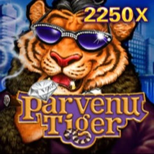 Parvenu Tiger
