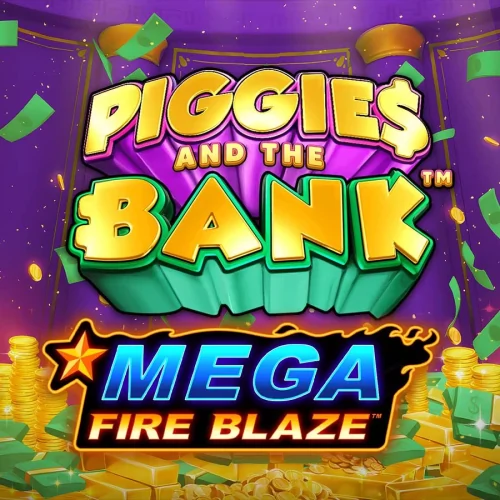 Piggies And The Bank Mega Fire Blaze