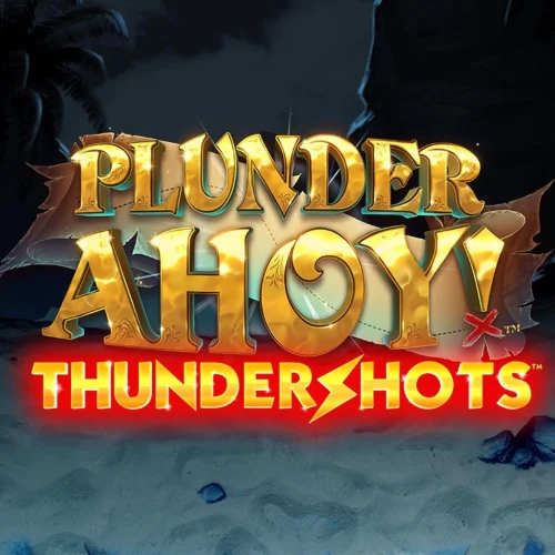 Plunder Ahoy! Thundershots