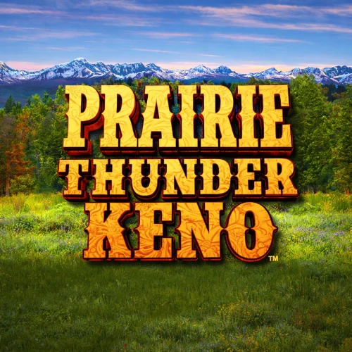 Prairie Thunder Keno