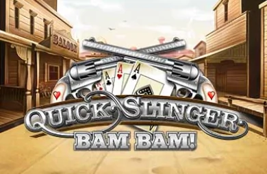 Quick Slinger Bam Bam!