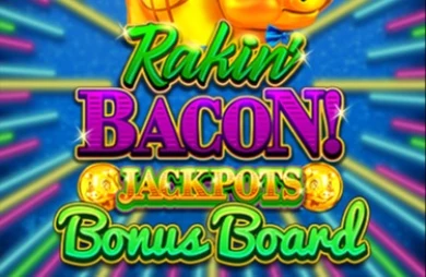 Rakin' Bacon Jackpots Bonus Board