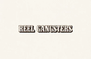 Reel Gangsters