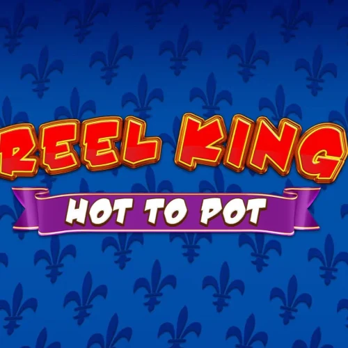 Reel King Hot To Pot