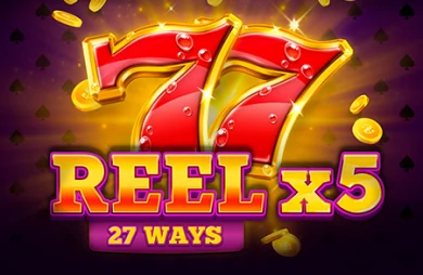 Reel X5: 27 Ways