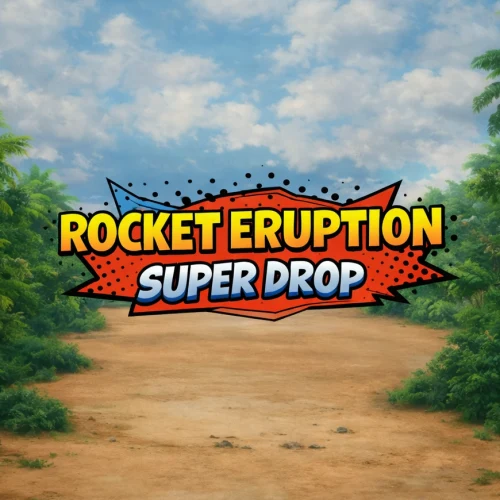 Rocket Eruption Super Drop