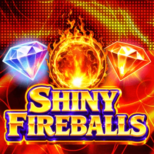Shiny Fireballs