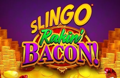 Slingo Rakin’ Bacon