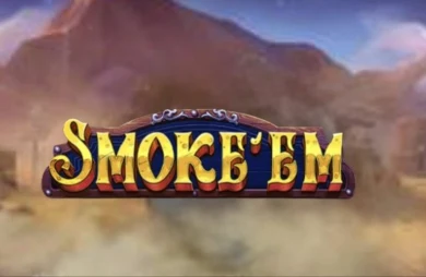 Smoke’Em