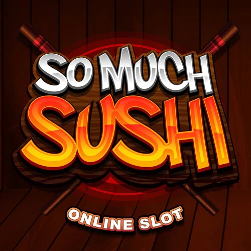 So Much Sushi