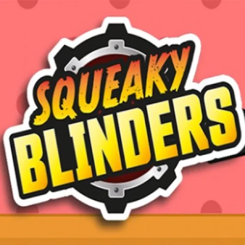 Squeaky Blinders