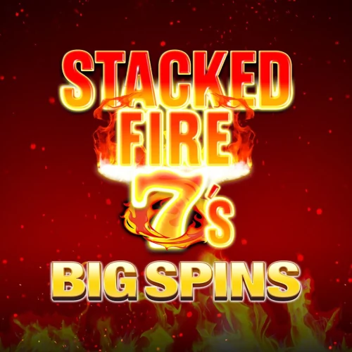 Stacked Fire 7s Big Spins