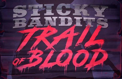 Sticky Bandits Trail of Blood