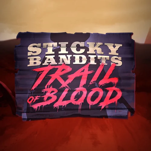 Sticky Bandits Trail of Blood