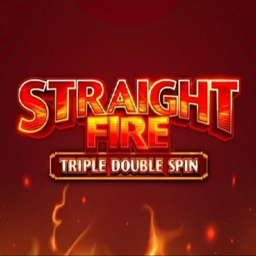Straight Fire Triple Double Spin