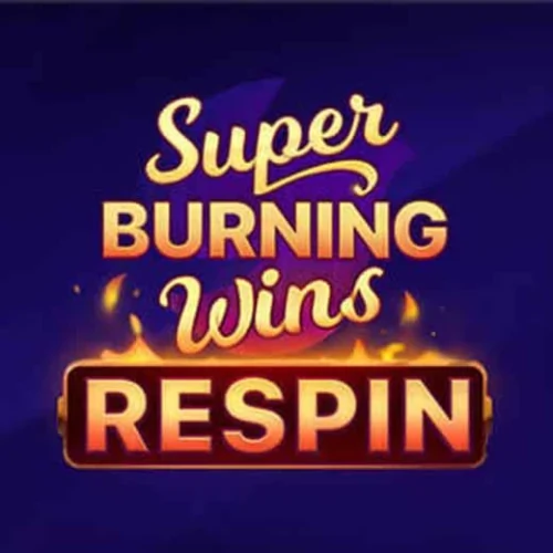 Super Burning Wins: Respin