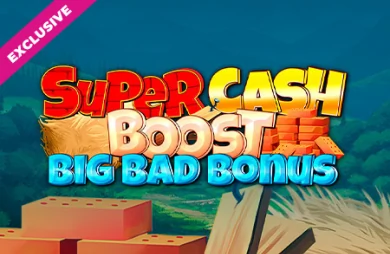 Super Cash Boost: Big Bad Bonus