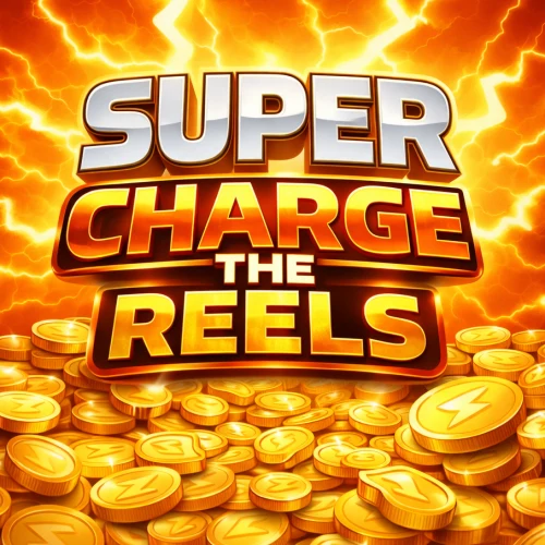 Super Charge the Reels