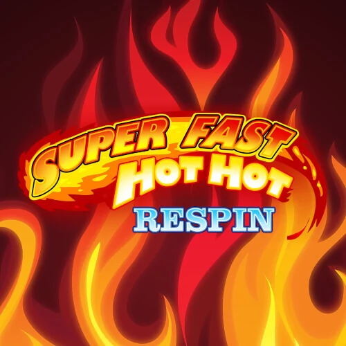 Super Fast Hot Hot Respin