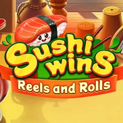 Sushi Wins - Reels and Rolls