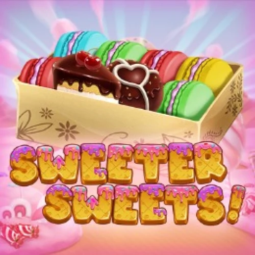 Sweeter Sweets!