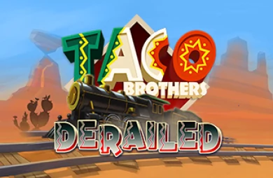 Taco Brothers Derailed