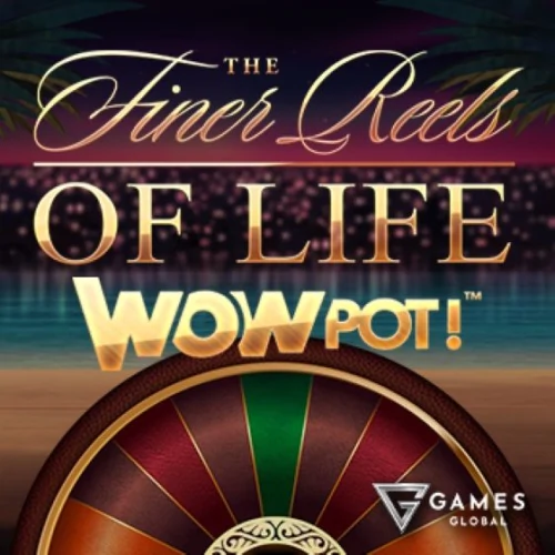 The Finer Reels of Life WOWPOT