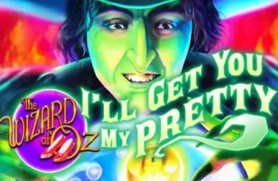 The Wizard of Oz I'll Get You My Pretty