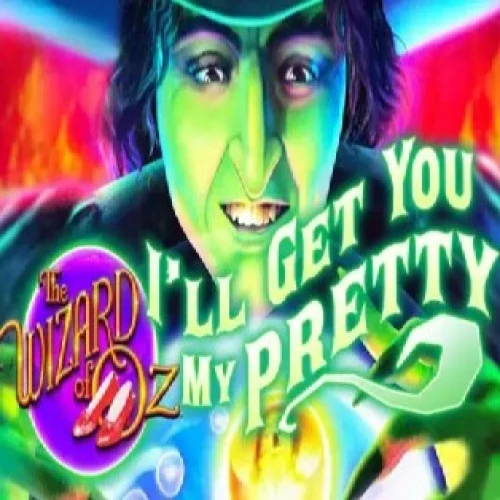 The Wizard of Oz I'll Get You My Pretty