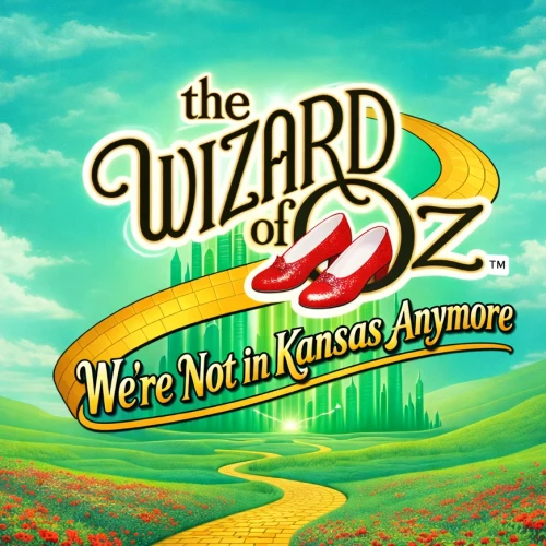 The Wizard of Oz: We're Not in Kansas Anymore