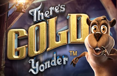 Theres Gold Yonder