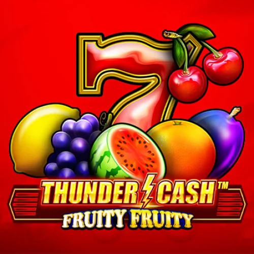 Thunder Cash Fruity Fruity