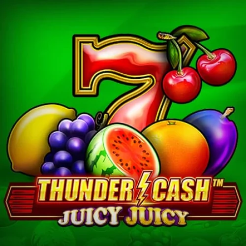 Thunder Cash Juicy Juicy