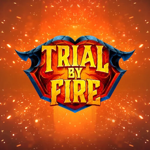 Trial By Fire