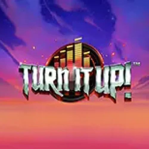 Turn It UP!