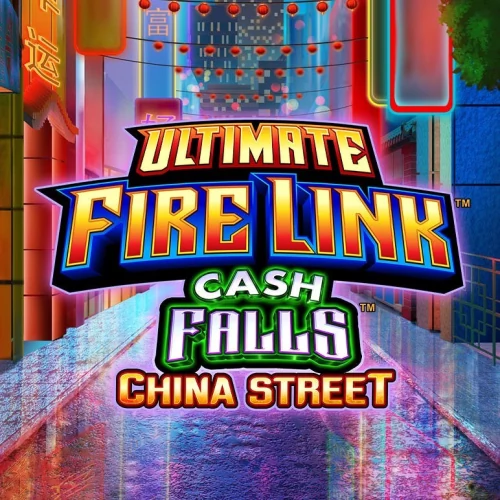 Ultimate Fire Link Cash Falls China Street