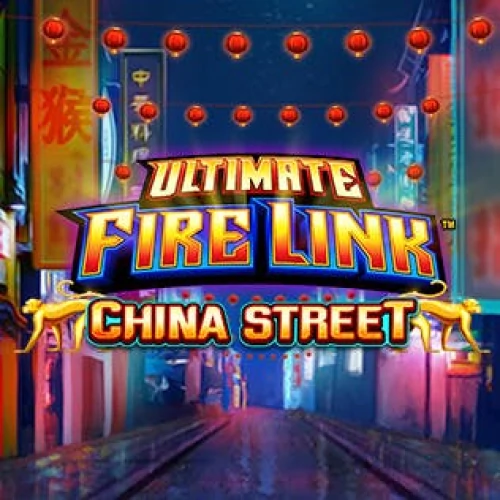 Ultimate Fire Link China Street
