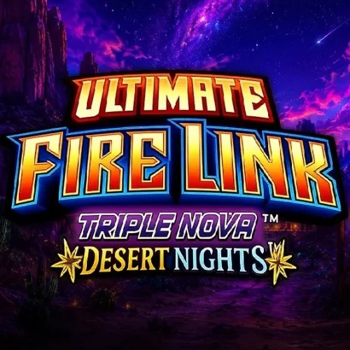 Ultimate Fire Link Triple Nova Desert Nights