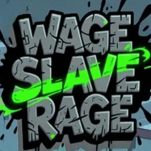 Wage Slave Rage