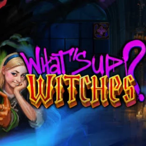 What’s Up Witches