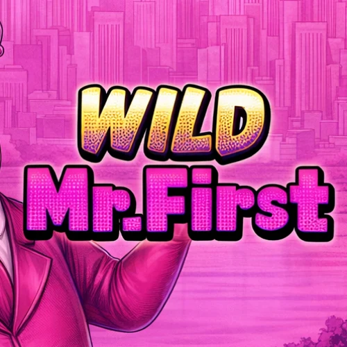 Wild Mr. First