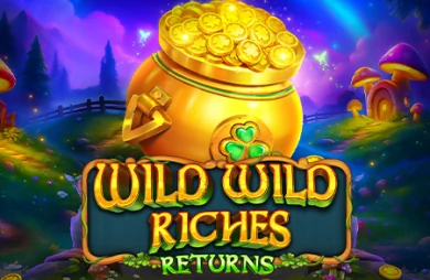 Wild Wild Riches Returns