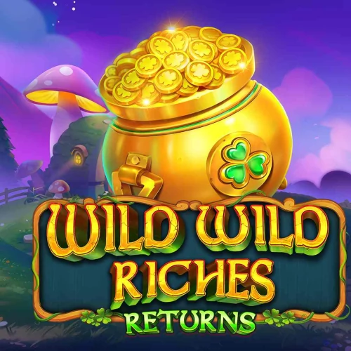 Wild Wild Riches Returns
