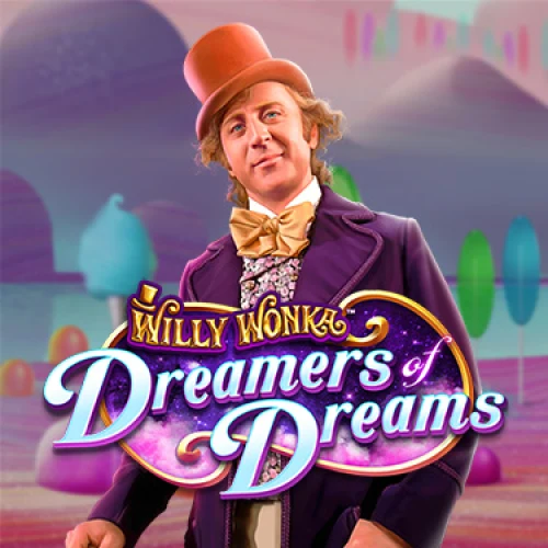 Willy Wonka Dreamers of Dreams